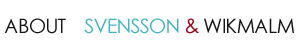 about Svensson & Wikmalm